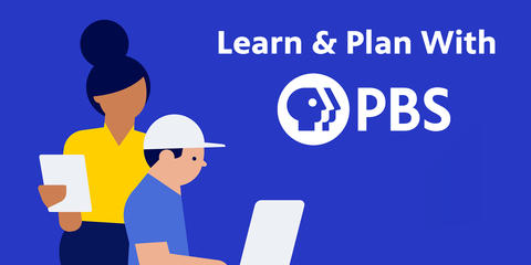 Graphic of a teacher holding a paper looking over the shoulder of a student at a computer with the words "Learn & Plan With PBS" and the PBS logo. 